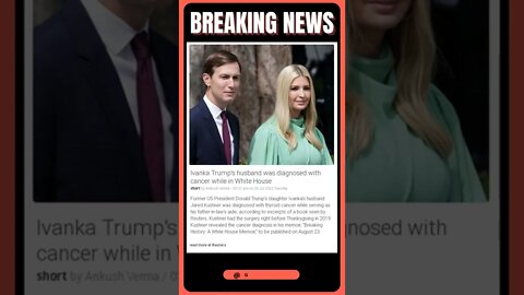 Breaking News: Ivanka Trump's husband was diagnosed with cancer while in White House #shorts #news