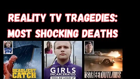 SHOKING REALITY T.V DEATHS...IN REAL LIFE.: Reality TV Tragedies Unveiled