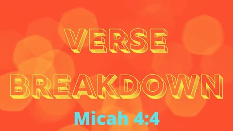 Micah 4:4 - Verse Breakdown #84 | Ewaenruwa Nomaren