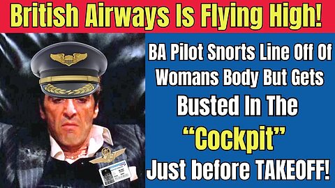 BA Pilot FIRED For Flying High On Cocaine After Bragging About Night Of Partying In Text Messages!