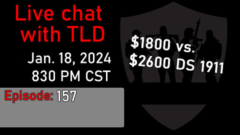 Live with TLD E157: $1800 vs. $2600 DS 1911