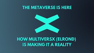 The Metaverse is here - How MultiversX (ELROND) is making it a reality