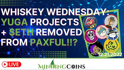 Whiskey Wednesday: New Yuga Projects! +Paxful Platform Removes $ETH from Marketplace!