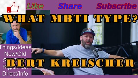 What MBTI is Bert Kreischer?