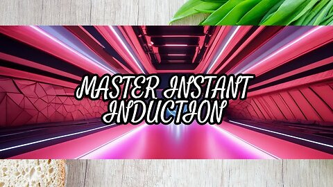 Unleash your mind: Mastering instant induction techniques
