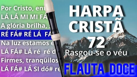 Harpa Cristã 72 - Rasgou-se o véu - Cifra melódica