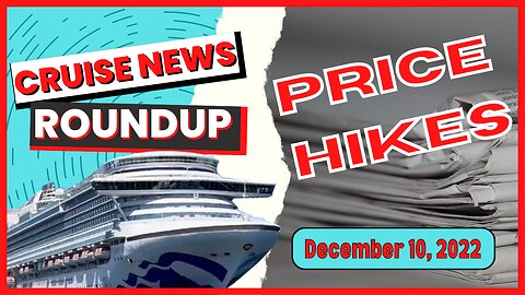 Cruise News Roundup - They're Raising Prices Again!