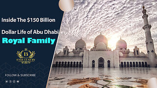 150 Billion Dollar Life of the Abu Dhabi Royal Family