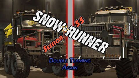 Sleep Trucking to Completion | SnowRunner (Session 55)