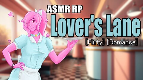 Lover's Lane | ASMR RP | [F4M] [Flirty] [Romance]