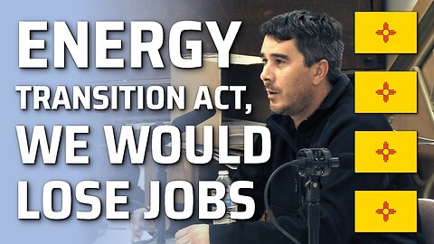 Energy Transition Act, We Would Lose Jobs