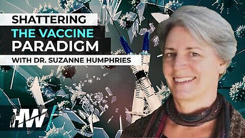 Shattering The Vaccine Paradigm With Dr. Suzanne Humphries by The Highwire with Del Bigtree