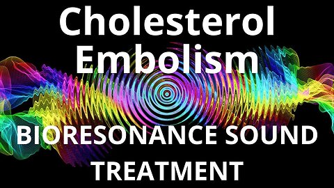 Cholesterol Embolism_Sound therapy session_Sounds of nature