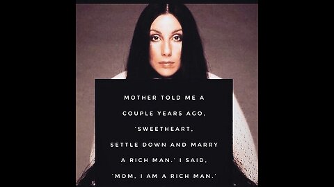 Cher is a Rich Man
