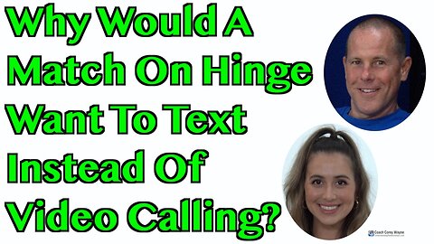 Why Would A Match On Hinge Want To Text Instead Of Video Calling?