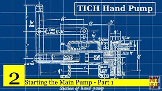 TICH Hand Pump - 02 - Starting the Main Pump - Part 1