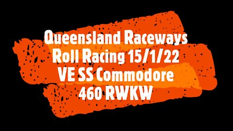 Queensland Raceways - Roll Racing - 15/1/22