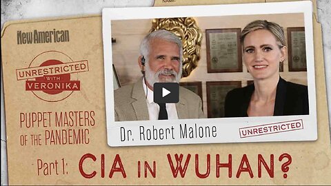 ＂Dr. Robert Malone： Puppet Masters of the Pandemic. Part 1： What Did The CIA Do in Wuhan？＂