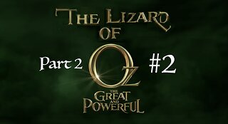 The Lizard of Oz - Part 2