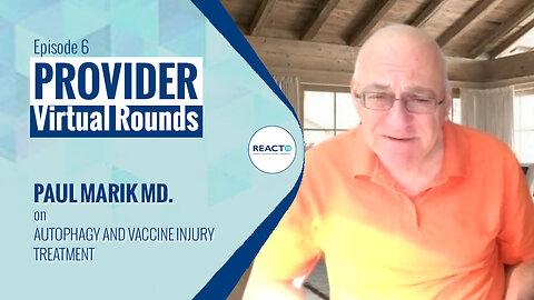 Virtual Rounds #6 - Paul Marik MD. on Autophagy and Vaccine Injury Treatment