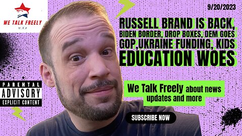 Russell Brand is back, Biden border, Drop Boxes, Dem Goes GOP, Ukraine Funding, Kids Education Woes