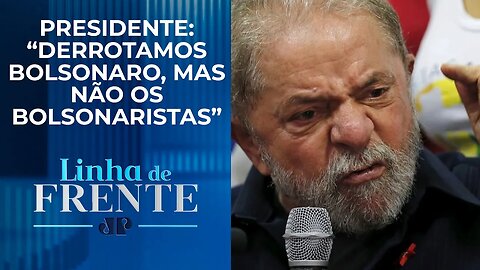 “Malucos estão na rua”, afirma Lula sobre eleitores de Bolsonaro; bancada opina | LINHA DE FRENTE