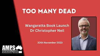 AMPS - Too Many Dead: Wangaratta - Dr Christopher Neil