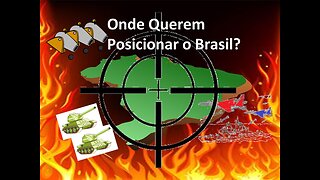 Onde Querem Posicionar o Brasil?