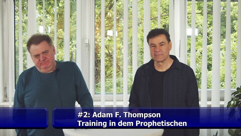 #2: Training in dem Prophetischen (Adam F. Thompson / Mai 2023)