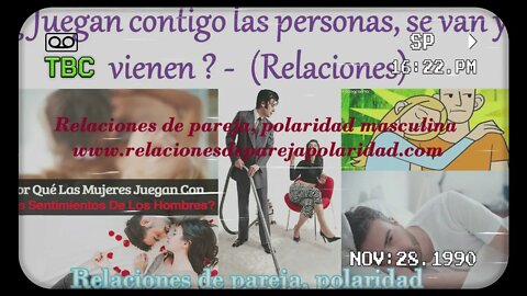 Juegan contigo las personas, se van y vienen Relaciones - mejorado