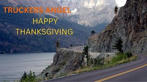 11-24-22 Thanksgiving and TheTRUCKERS ANGEL. Freedom is here