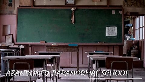 ABANDONED HORROR SCHOOL | PARANORMAL ACTIVITES