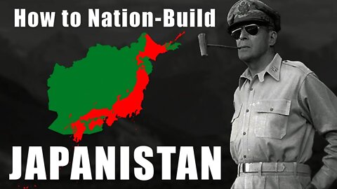 Afghanistan vs Japan: How to Nation-Build Like a Shogun