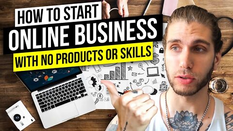 Creating An Online Business With No Skills, Products Or Money (NEW 2021 Ideas)