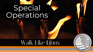 "Special Operations" Walk Like Lions Christian Daily Devotion with Chappy May 23, 2023
