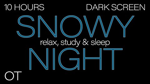 SNOWY NIGHT | Howling Wind & Blowing Snow Sounds for Sleeping| Relaxing| Studying| DARK BLACK SCREEN