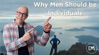 Why Men Should be Individuals