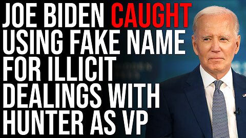 Joe Biden CAUGHT Using Fake Name For Illicit Dealings With Hunter As VP, SHOCKING Exposé