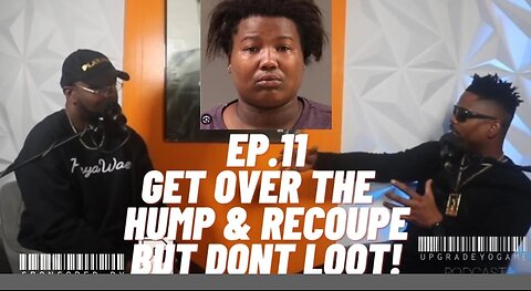 GET OVER THE HUMP & RECOUPE BUT DONT LOOT!!! W/ MR. PF BRAND I UPGRAGE YO GAME PODCAST