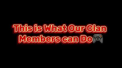 So? What can you do? (Do you want to try out to join our clan?)