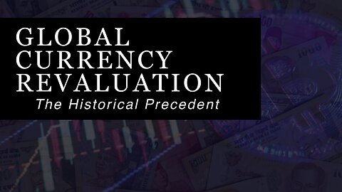 Historical Precedent for a Global Currency Revaluation