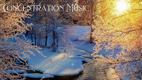 Concentration Music For Focusing, Studying And Relaxation #concentrationmusic #focusmusic