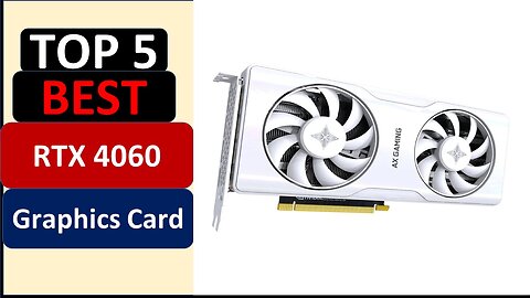 Top 5 Best RTX 4060 Graphics Card in 2024