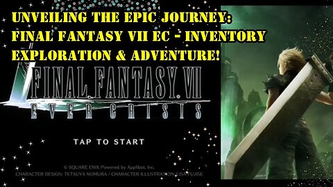 Unveiling the Epic Journey: Final Fantasy VII Ever Crisis -InventoryExplorationandParts2&3Adventure!