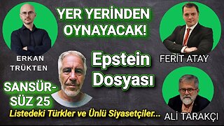 YER YERİNDEN OYNAYACAK/ EPSTEİN DOSYASI/ ERKAN TRÜKTEN&FERİT ATAY&ALİ TARAKÇI