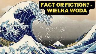 Fact or Fiction? - Wielka woda