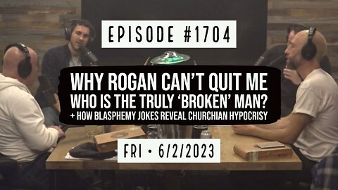 Owen Benjamin | #1704 Why Rogan Can't Quit Me - Who Is The Truly 'Broken' Man?