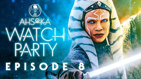 Ahsoka EPISODE 8 FINALE WATCH PARTY