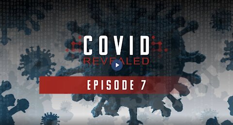 COVID Revealed - Episode 7: Dr. Peter McCullough, Dr. Brian Hooker, Dr. Joe Mercola