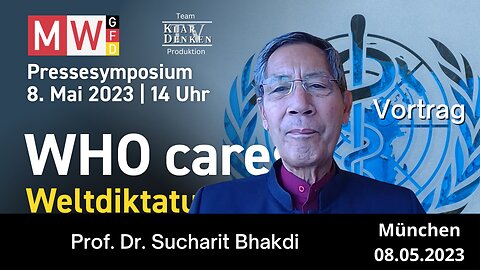 Rede Prof. Dr. Sucharit Bhakdi auf dem MWGFD Pressesymposium: WHO cares, Weltdiktatur droht!